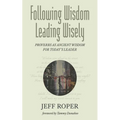 Following Wisdom, Leading Wisely - Paperback