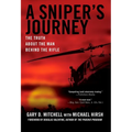 A Sniper's Journey: The Truth About the Man Behind the Rifle - Paperback