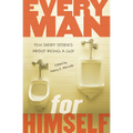 Every Man for Himself: Ten Short Stories About Being a Guy - Paperback