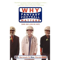 Why Fantasy Football Matters: And Our Lives Do Not - Paperback
