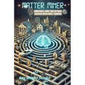 Matter Miner: Immutable Laws That Attract Success With Every Thought - Paperback