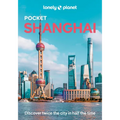 Lonely Planet Pocket Shanghai: Discover Twice the City in Half the Time Top Sights Maps & Walking Tours Covers the Bund, People's Square, Old Town and - Paperback