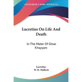 Lucretius On Life And Death: In The Meter Of Omar Khayyam - Paperback