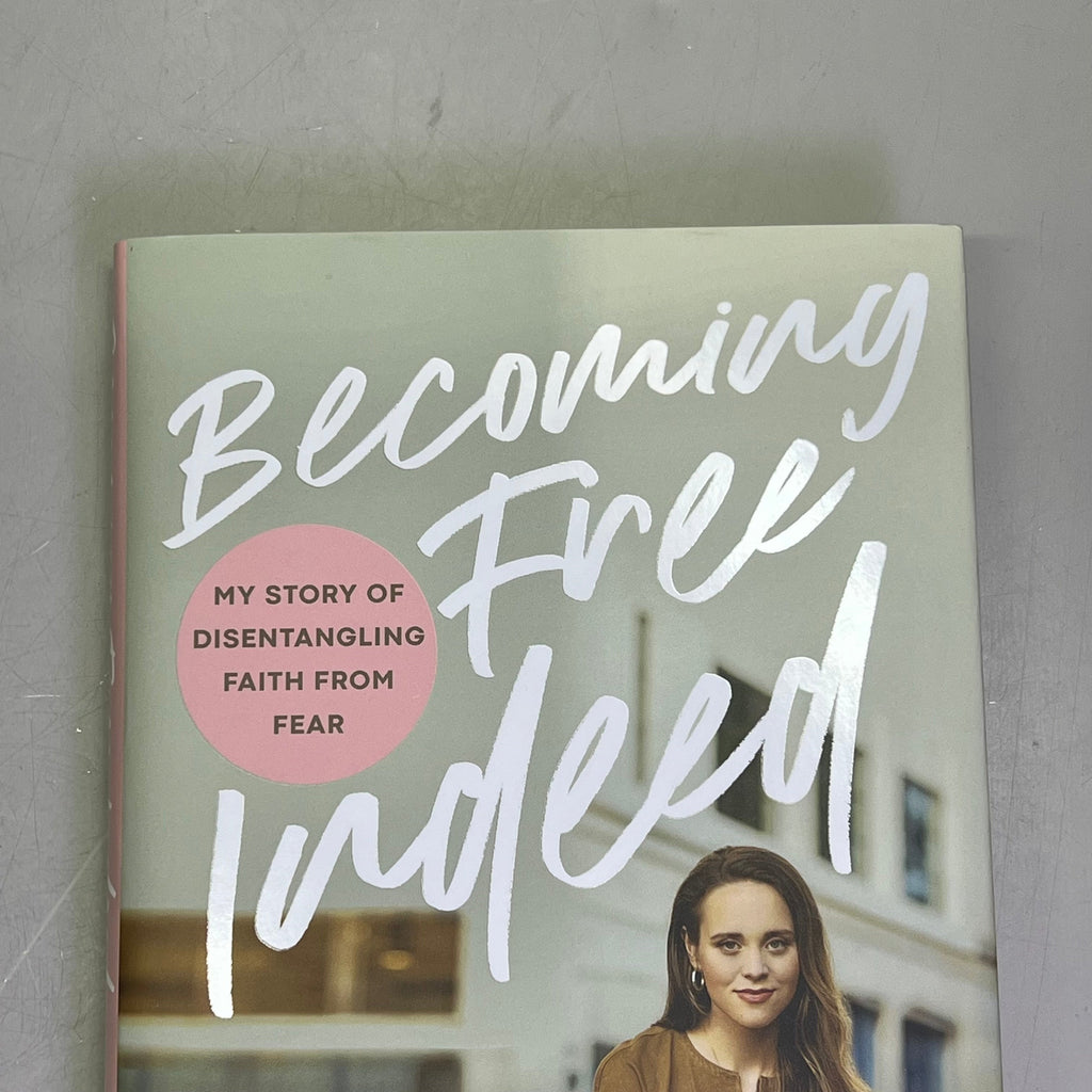 BECOMING FREE INDEED My Story Of Disentangling Faith From Fear Hardback Book