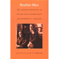 Brother Men: The Correspondence of Edgar Rice Burroughs and Herbert T. Weston - Paperback