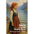 Nora and the Singing River Bilingual Norwegian-English Stories for Children - Paperback