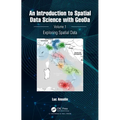 An Introduction to Spatial Data Science with Geoda: Volume 1: Exploring Spatial Data - Hardcover