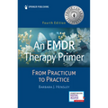 An EMDR Therapy Primer: From Practicum to Practice - Paperback