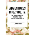 Adventures in Oz: The Scarecrow of Oz, Rinkitink in Oz, the Lost Princess of Oz - Paperback