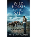 Wild Horses On The Salt - Hardcover