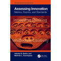 Assessing Innovation: Metrics, Rubrics, and Standards - Hardcover