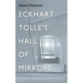 Eckhart Tolle's Hall of Mirrors - Hardcover