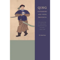 Qing Governors and Their Provinces: The Evolution of Territorial Administration in China, 1644-1796 - Paperback