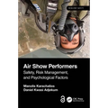 Air Show Performers: Safety, Risk Management and Psychological Factors - Hardcover