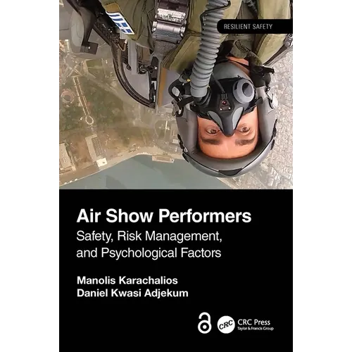 Air Show Performers: Safety, Risk Management and Psychological Factors - Hardcover
