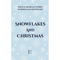 Snowflakes and Christmas: Magical Bilingual Stories in Norwegian and English - Paperback