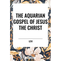 Aquarian Gospel of Jesus the Christ - Paperback