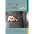 Why It's Hard to Be Good - Paperback