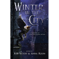 Winter in the City: A Collection of Dark Speculative Fiction - Paperback