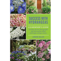 Success With Hydrangeas: A Gardener's Guide - Hardcover