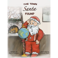 The Town Santa Found - Hardcover