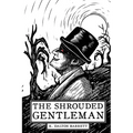 The Shrouded Gentleman - Paperback