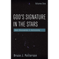 God's Signature in the Stars, Volume One: Epic Discoveries in Astronomy - Hardcover