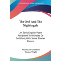 The Owl And The Nightingale: An Early English Poem Attributed To Nicholas De Guildford, With Some Shorter Poems - Paperback