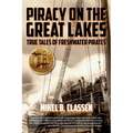 Piracy on the Great Lakes: True Tales of Freshwater Pirates - Paperback