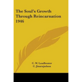 The Soul's Growth Through Reincarnation 1946 - Paperback