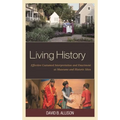 Living History: Effective Costumed Interpretation and Enactment at Museums and Historic Sites - Hardcover