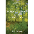 FOREST BATHING in the ADIRONDACKS: A Guide For House Or Forest - Paperback