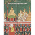 Buddhism Illuminated: Manuscript Art from South-East Asia - Hardcover