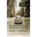 Birder Interrupted - Hardcover