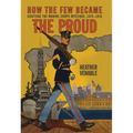 How the Few Became the Proud: Crafting the Marine Corps Mystique, 1874-1918 - Paperback
