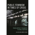Public Feminism in Times of Crisis: From Sappho's Fragments to Viral Hashtags - Paperback