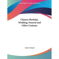 Chinese Birthday, Wedding, Funeral and Other Customs - Paperback