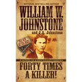 Forty Times a Killer!: A Novel of John Wesley Hardin - Mass Market Paperbound