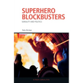 Superhero Blockbusters: Seriality and Politics - Paperback