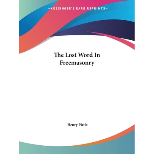 The Lost Word In Freemasonry - Paperback