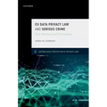 EU Data Privacy Law and Serious Crime: Data Retention and Policymaking - Hardcover