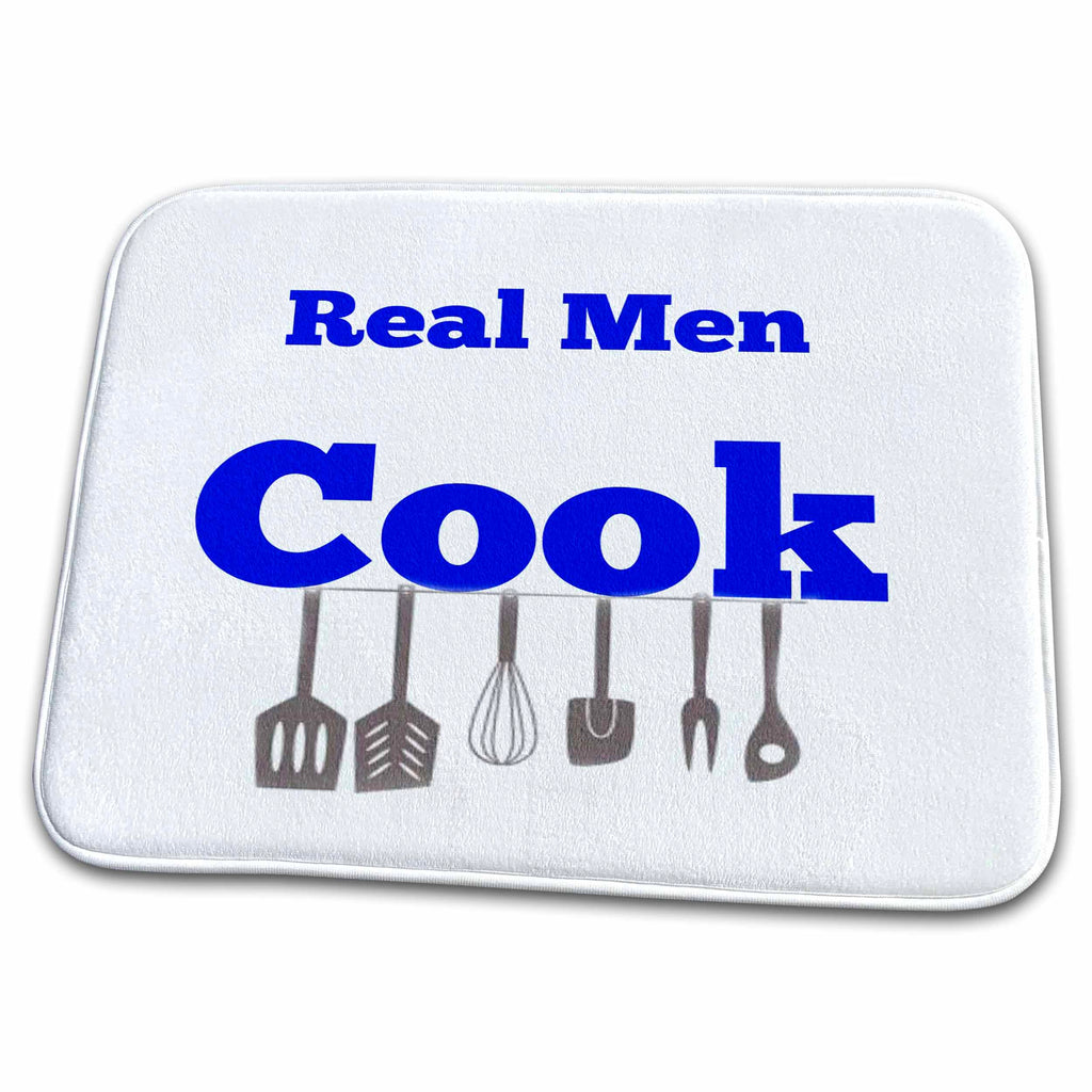 Dish Drying Mat - Real men cook a fathers day quotes