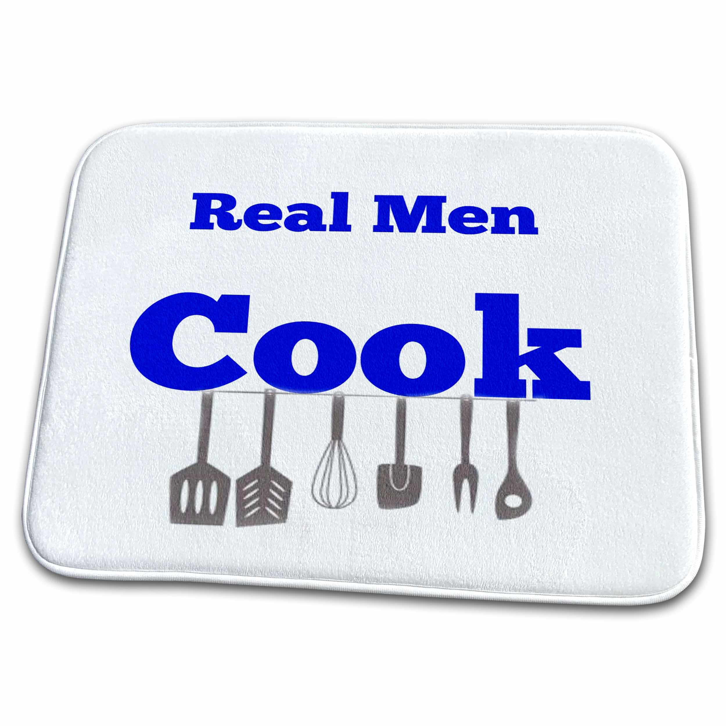 Dish Drying Mat - Real men cook a fathers day quotes