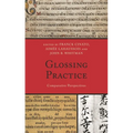 Glossing Practice: Comparative Perspectives - Paperback
