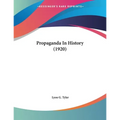 Propaganda In History (1920) - Paperback