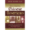 Becoming Chinese American: A History of Communities and Institutions - Paperback