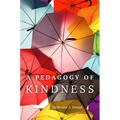 A Pedagogy of Kindness: Volume 1 - Paperback