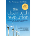 The Clean Tech Revolution: Discover the Top Trends, Technologies, and Companies to Watch - Paperback