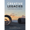 Creative Legacies: Artists' Estates and Foundations - Hardcover