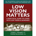 Low Vision Matters: A Practical Guide to Living with Low Vision & Blindness - Paperback